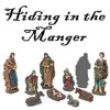 Hiding in the Manger