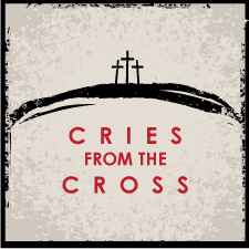 Cries from the Cross