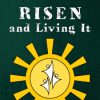 Risen and Living It